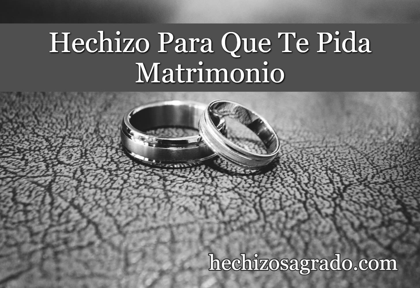 Hechizo Para Que Te Pida Matrimonio